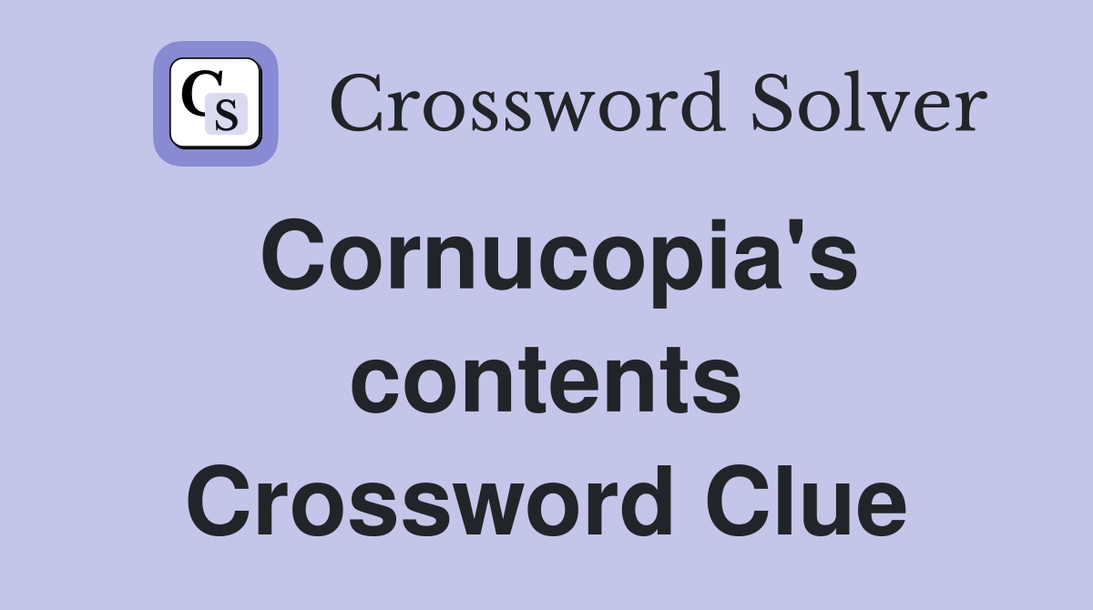Cornucopia's contents Crossword Clue Answers Crossword Solver